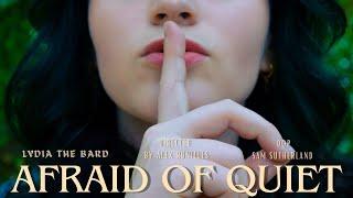 Lydia the Bard - Afraid of Quiet (Official Music Video)