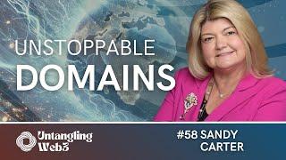 UW3 #58 - Untangling: Unstoppable Domains with Sandy Carter | The Untangling Web3 Podcast