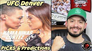 UFC DENVER | FIGHT NIGHT - NAMAJUNAS vs. CORTEZ | FULL CARD - PICKS & PREDICTIONS!!! #UFCDenver