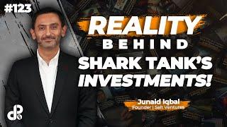 Reality Behind Shark Tank's Investments ! | Junaid Iqbal, Founder Salt Ventures | Podcast #123