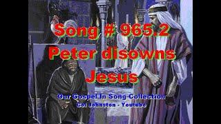 #965.2- Peter Disowns Jesus - (Matthew 26:69-75)
