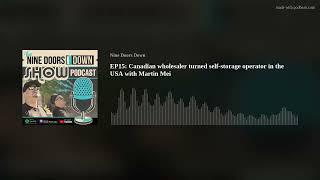 EP15: Canadian wholesaler turned self-storage operator in the USA with Martin Mei