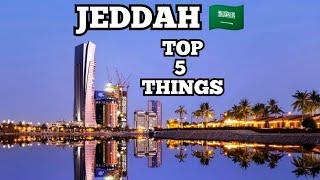 TOP THINGS TO DO IN JEDDAH SAUDI ARABIA MUST VISIT PLACES