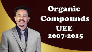 Grade 11 Chemistry Unit 6 Organic compounds  UEE ከ2007-2015 ጥያቄዎች ከነ መልሳቸው ከሚያስደንቅ ማብራሪያ ጋር