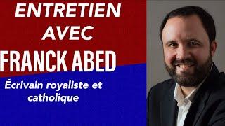 Est-il pertinent d’être royaliste aujourd’hui ? Entretien avec FRANCK ABED