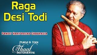 Raga Desi Todi | Pandit Hari Prasad Chaurasia - Thaat Instrumental Purvi & Todi - Music Today