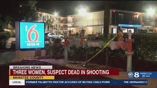 Shooting spree leaves 3 women dead in Manatee County; suspect killed by deputies