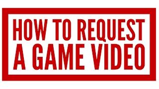 How To Request a Vaild Game-Lection Video | From Zav S TV