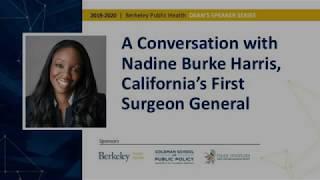 A Conversation with California’s First Surgeon General Nadine Burke Harris