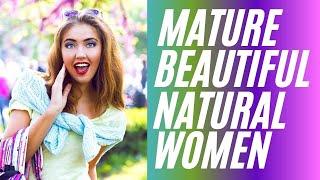 MATURE BEAUTIFUL NATURAL WOMEN ~ Older Women ~ Beautiful Women ~ Mature Women ~ Attractive Women