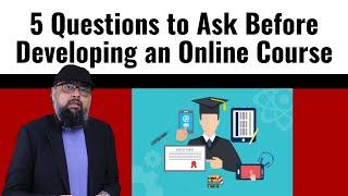 5 Questions to Ask Before Developing an Online Course