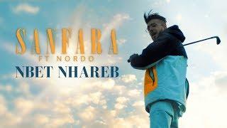 Sanfara ft. Nordo - Nbet Nhareb (Clip Officiel) | نبات نحارب