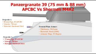 75 mm and 88 mm Pzgr 39 APCBC vs Sherman M4A2 #Unrealstic Scenario