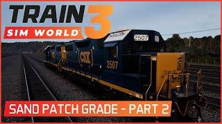 Train Sim World 3 - Sand Patch Grade - Part 2