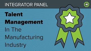 Talent Management In The Manufacturing Industry