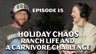 Holiday Chaos, Ranch Life, and Kicking Off the Carnivore Challenge | More Than Reality | EP. 15