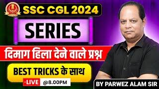 Series Questions With Tricks | SSC CGL 2024 | Reasoning | SSC CGL Reasoning By Parwez Sir