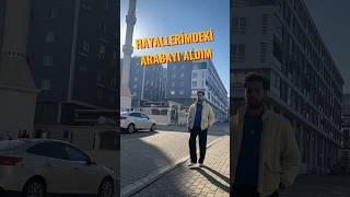hayallerimdeki arabayı aldım