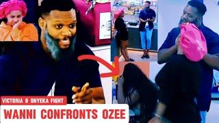 WANNI CONFRONTS OZEE FOR HURTING ONYEKA | VICTORIA & ONYEKA FIGHT #bbnaija #bigbrother #tvshow #bbn