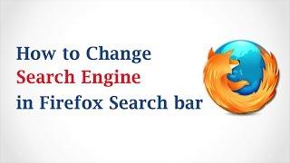 How to Change the Search Engine in the Mozilla Firefox Search Bar