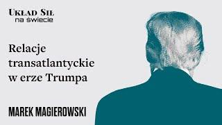 Relacje transatlantyckie w erze Trumpa - amb. Marek Magierowski