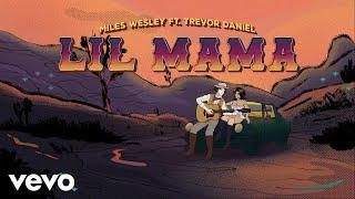 Miles Wesley - Lil Mama (Lyric Video) ft. Trevor Daniel