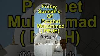 Beautiful Sunnah's of Prophet Muhammad (PBUH) for Fridays #ytshorts #islamicshorts #friday