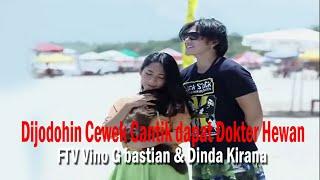 Dijodohin Cewek Cantik Malah dapatnya Dokter Hewan FTV Vino G bastian & Dinda Kirana