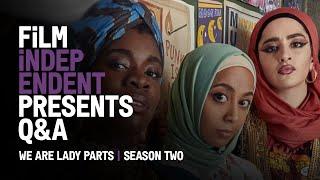 WE ARE LADY PARTS | S2 - Q&A | Nida Manzoor, Surian Fletcher-Jones, John Pocock | Film Independent