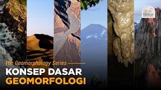 GEOMORFOLOGI | Konsep Dasar Ilmu Geomorfologi