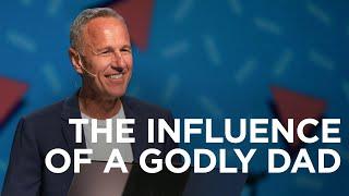 The Influence of a Godly Dad | Father's Day Message | John Lindell