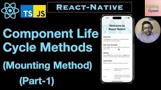 Component life cycle methods in React-Native(Part-1) ?