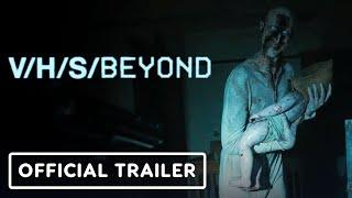 V/H/S/Beyond - Official Trailer (2024) Kate Siegel, Christian Long, Alanah Pearce