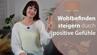  Wohlbefinden steigern durch positive Gefühle 