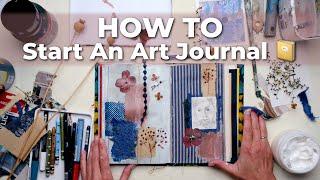 How To Start An Art Journal  | Tutorial