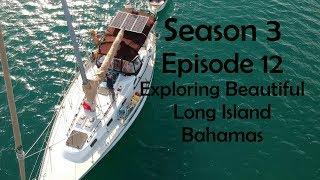 Exploring Beautiful Long Island Bahamas S3Ep12