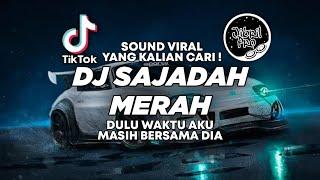 DJ DULU WAKTU AKU MASIH BERSAMA DIA | DJ SAJADAH MERAH VIRAL TIKTOK 2023 - DJ QOSIDAH MODERN