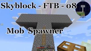 Skyblock FTB - 08 - Mob Spawner (Basic / Early Game)