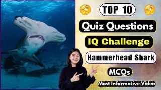 The Ultimate Hammerhead Challenge | 10 General Knowledge Quiz Questions | Helian GK Quiz