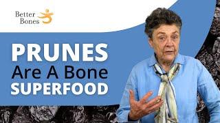 PRUNES are a SUPERFOOD for your BONES!