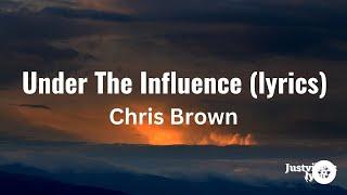 Chris Brown - Under The Influence (lyrics)