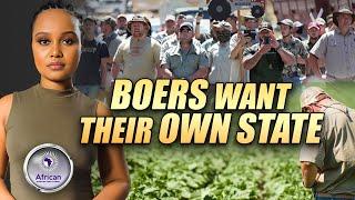 The Boers Want A Piece Of Land From The South African Government To Start Their Own State