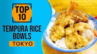 Top 10 Best Tempura Rice Bowls in Tokyo, Japan