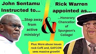Abuse scandals rock CofE as Sentamu ordered to step down! Plus Rick Warren made chancellor!