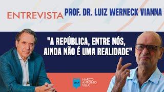 Prof. Dr. Luiz Werneck Vianna: "A República, entre nós, ainda não é uma realidade"