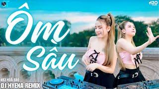 ÔM SẦU | DJ HYENA REMIX | NB3 HOÀI BẢO | Hot TikTok | Và rồi anh sẽ phải khóc với những thứ từng