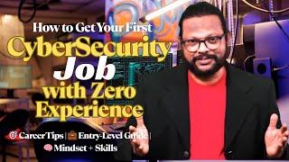  **How to Get Your First Cybersecurity Job With ZERO Experience**