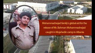 Bahman Mohammadnejad family wants to meet its relative in the MEK camp