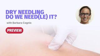 Dry Needling - Do We Need(le) It? with Barbara Cagnie | Masterclass PREVIEW