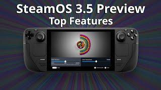 SteamOS 3.5 Preview for Steam Deck RELEASED - Top Features